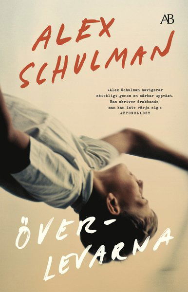 Cover for Alex Schulman · Överlevarna (Bok) (2021)