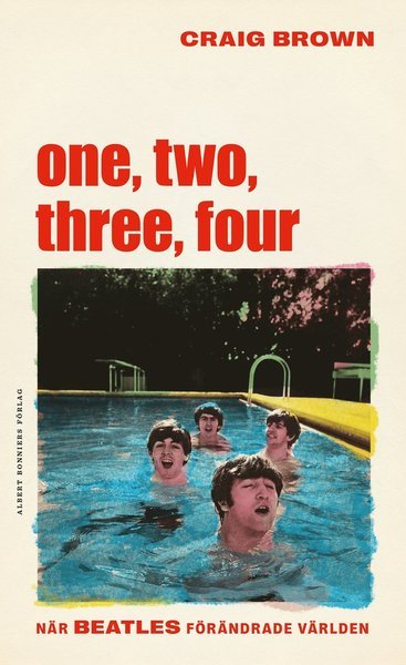 Cover for Craig Brown · One, two, three, four  ? När Beatles förändrade världen (Innbunden bok) (2021)