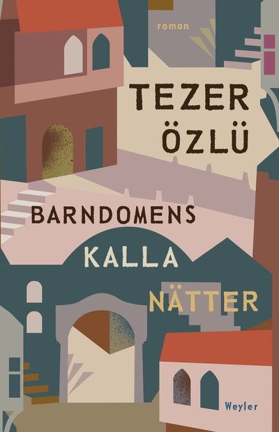 Barndomens kalla nätter - Tezer Özlü - Books - Weyler Förlag - 9789127186835 - May 31, 2024