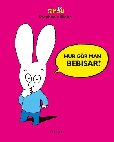 Cover for Stephanie Blake · Simon: Hur gör man bebisar? (Bound Book) (2020)