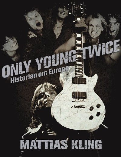 Cover for Mattias Kling · Only young twice : historien om Europe (Bound Book) (2011)