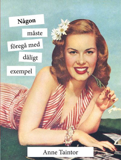 Någon måste föregå med dåligt exempel - Anne Taintor - Böcker - Kakao Förlag - 9789185861835 - 17 september 2013