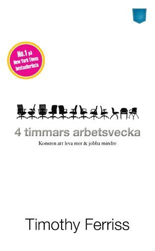 Cover for Timothy Ferriss · 4 timmars arbetsvecka : konsten att leva mer &amp; jobba mindre (Paperback Bog) (2011)