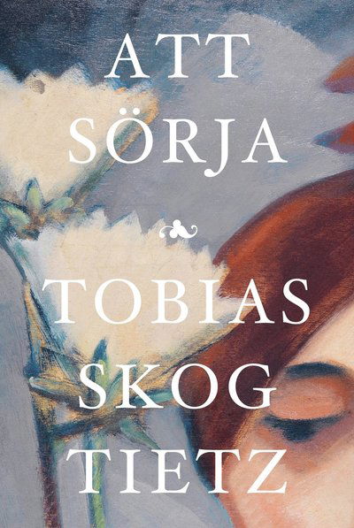 Cover for Tobias Skog Tietz · Att sörja (Hardcover Book) (2023)