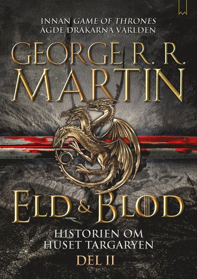 Eld & blod: Eld & Blod : Historien om huset Targaryen (Del II) - George R. R. Martin - Böcker - Bookmark Förlag - 9789188745835 - 14 mars 2019