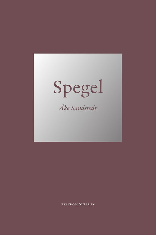 Cover for Åke Sandstedt · Spegel (Book) (2021)