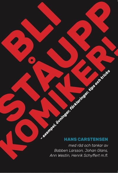 Cover for Hans Carstensen · Bli ståuppkomiker! : exempel, övningar, förklaringar, tips och tricks (Paperback Book) [Ned edition] (2018)