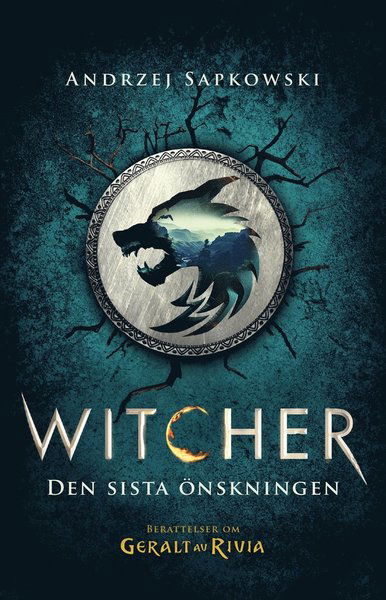 Cover for Andrzej Sapkowski · Witcher: Den sista önskningen : berättelser om Geralt av Rivia (ePUB) (2020)