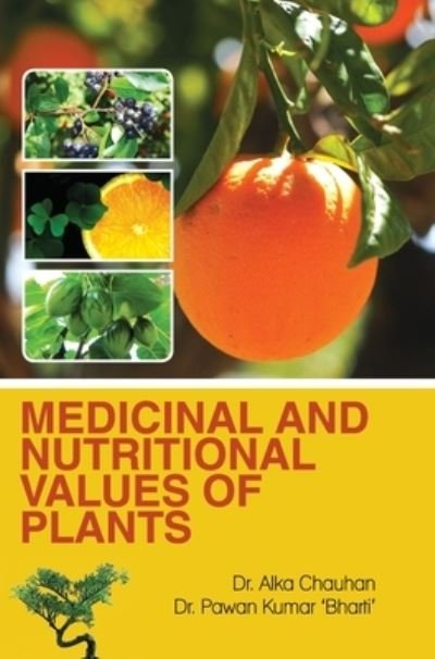 Cover for Alka Chauhan · Medicinal and Nutritional Values of Plants (Hardcover Book) (2017)
