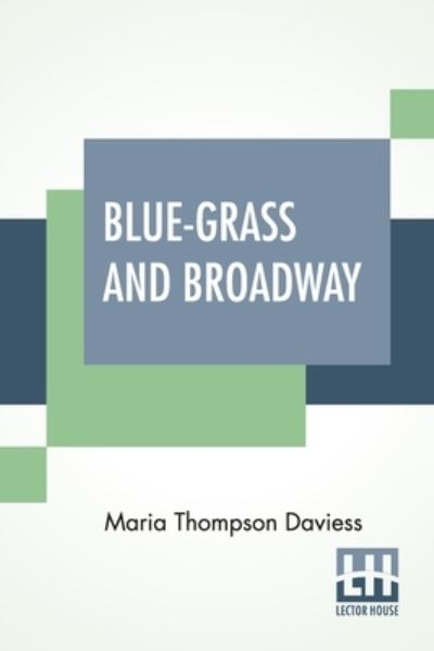 Cover for Maria Thompson Daviess · Blue-Grass And Broadway (Paperback Book) (2021)