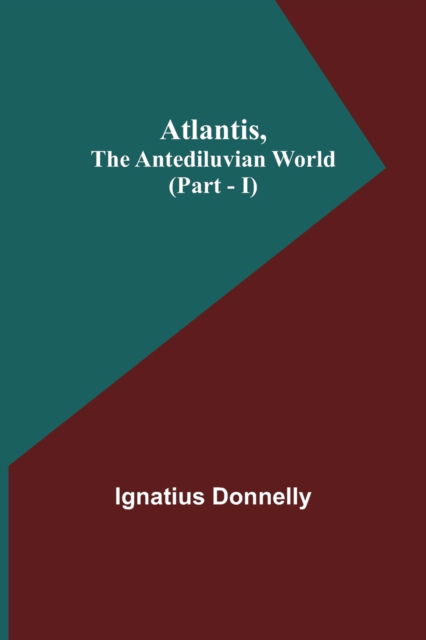 Cover for Ignatius Donnelly · Atlantis, The Antediluvian World (Part - I) (Taschenbuch) (2021)