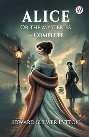 AliceOr the Mysteries — Complete (Edition1) - Edward Bulwer Lytton - Books - Double 9 Books LLP - 9789370425835 - February 3, 2025