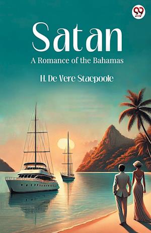 Cover for H De Vere Stacpoole · SatanA Romance of the Bahamas (Edition1) (Paperback Book) (2025)