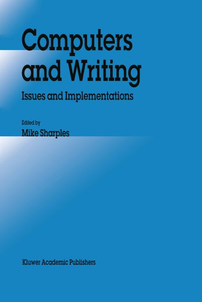 Cover for M Sharples · Computers and Writing: Issues and Implementations (Paperback Book) [Softcover reprint of the original 1st ed. 1992 edition] (2012)