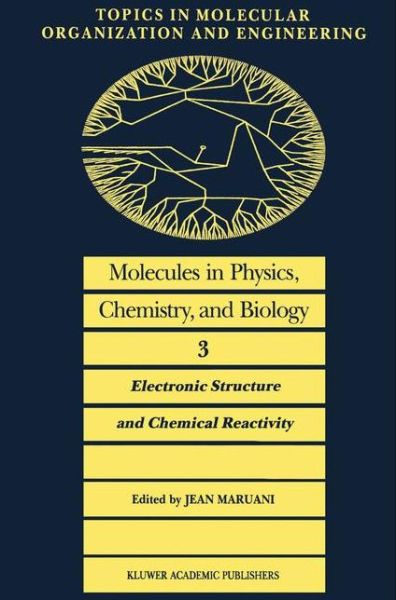 Cover for J Maruani · Molecules in Physics, Chemistry, and Biology: Electronic Structure and Chemical Reactivity - Topics in Molecular Organization and Engineering (Taschenbuch) [Softcover reprint of the original 1st ed. 1989 edition] (2011)