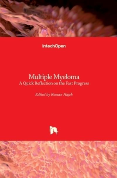 Roman Hajek · Multiple Myeloma: A Quick Reflection on the Fast Progress (Gebundenes Buch) (2013)