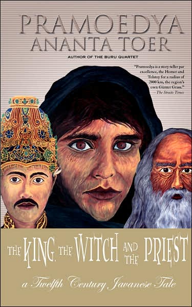 Cover for Pramoedya Ananta Toer · The King, the Witch and the Priest: A Twelfth-Century Javanese Tale (Calon Arang) (Paperback Book) [Equinox edition] (2006)