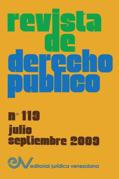 REVISTA DE DERECHO PUBLICO (Venezuela), No. 119, julio-septiembre 2009 - Allan R Brewer-Carias - Boeken - Fundacion Editorial Juridica Venezolana - 9789803653835 - 19 april 2020