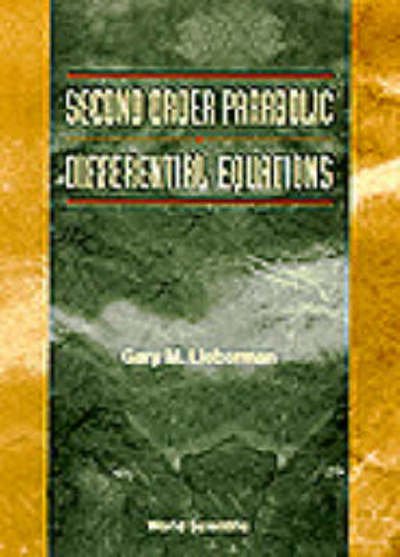 Cover for Lieberman, Gary M (Iowa State Univ Of Science &amp; Tech, Usa) · Second Order Parabolic Differential Equations (Hardcover Book) (1996)