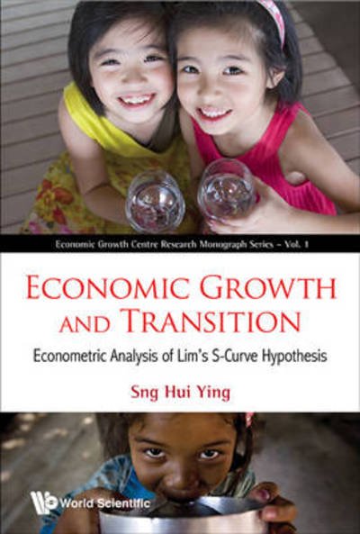 Cover for Sng, Hui Ying (Ntu, S'pore) · Economic Growth And Transition: Econometric Analysis Of Lim's S-curve Hypothesis - Economic Growth Centre Research Monograph Series (Hardcover bog) (2010)