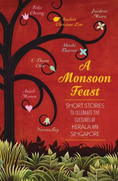 Cover for Shashi Tharoor · A Monsoon Feast: Short Stories to Celebrate the Cultures of Singapore and Kerala (Taschenbuch) (2013)