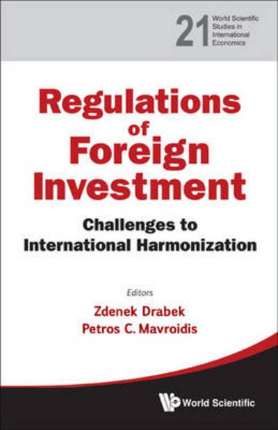 Regulation Of Foreign Investment: Challenges To International Harmonization - World Scientific Studies in International Economics - Zdenek Drabek - Kirjat - World Scientific Publishing Co Pte Ltd - 9789814390835 - keskiviikko 6. maaliskuuta 2013