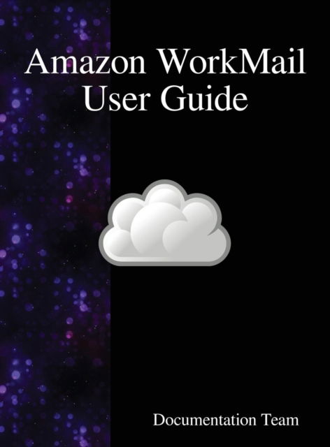 Cover for Documentation Team · Amazon WorkMail User Guide (Innbunden bok) (2018)