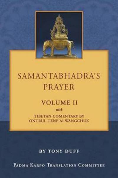 Samantabhadra's Prayer Volume II - Tony Duff - Livres - Padma Karpo Translation Committee - 9789937572835 - 16 juillet 2015