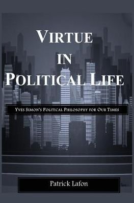 Cover for Patrick Lafon · Virtue in Political Life (Paperback Book) (2017)