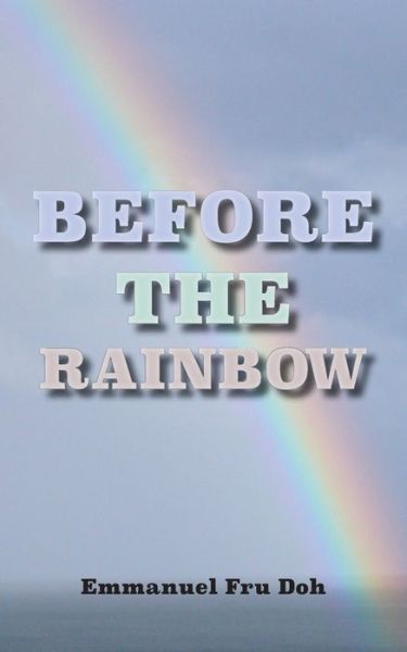 Cover for Emmanuel Fru Doh · Before the Rainbow (Paperback Book) (2014)