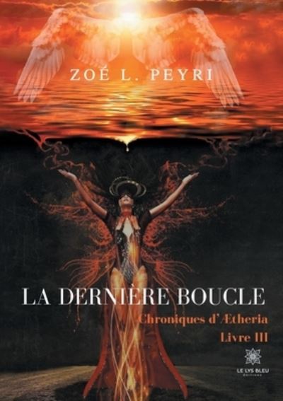 Cover for Zoe L Peyri · La derniere boucle: Chroniques d'AEtheria - Livre III (Paperback Book) (2021)