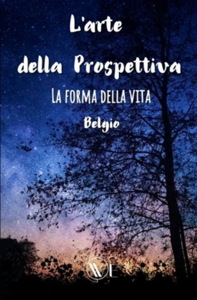 L'arte della Prospettiva: La forma della vita - Matteo Belgio Belgiovane - Books - Edizioni We - 9791280240835 - February 23, 2022