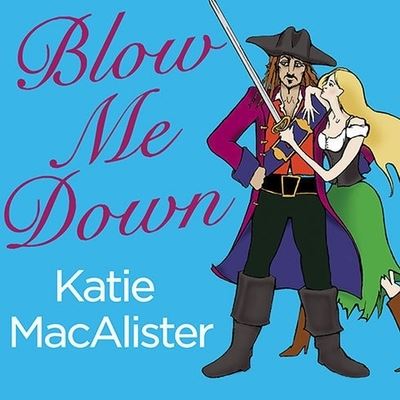 Cover for Katie MacAlister · Blow Me Down (CD) (2013)