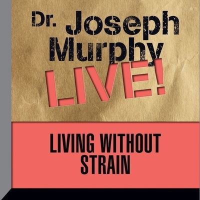 Cover for Joseph Murphy · Living Without Strain (CD) (2016)