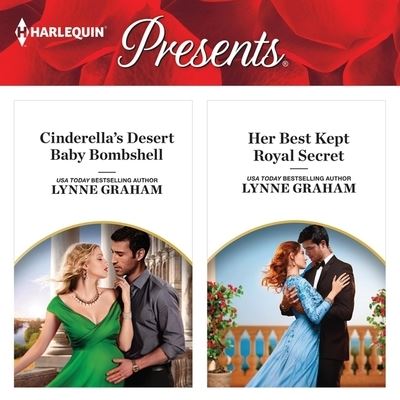 Cover for Lynne Graham · Cinderella's Desert Baby Bombshell &amp; Her Best Kept Royal Secret (CD) (2021)