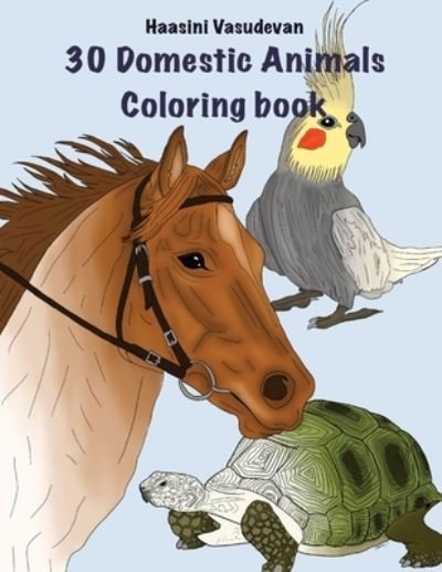 Cover for Haasini Vasudevan · 30 Domestic Animals Coloring Book (Paperback Book) (2022)