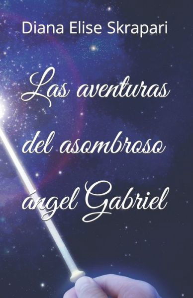 Cover for Diana Elise Skrapari · Las aventuras del asombroso angel Gabriel (Pocketbok) (2022)