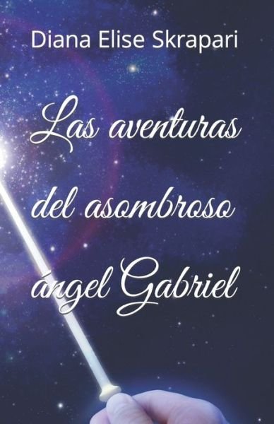 Cover for Diana Elise Skrapari · Las aventuras del asombroso angel Gabriel (Paperback Book) (2022)