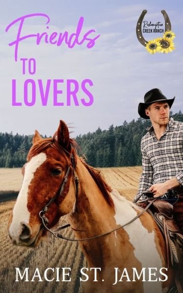 Cover for Macie St James · Friends to Lovers at Redemption Creek Ranch: A Clean Contemporary Western Romance - Redemption Creek Ranch (Paperback Book) (2022)
