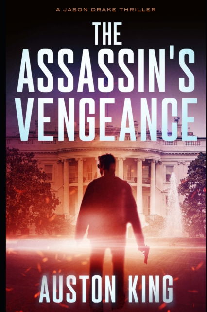 Cover for Auston King · The Assassin's Vengeance: CIA Assassin - Jason Drake Spy Thriller (Paperback Book) (2021)