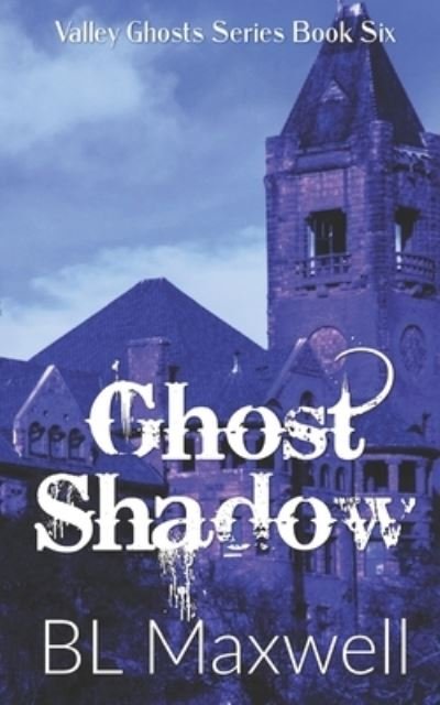 Cover for Bl Maxwell · Ghost Shadow (Paperback Book) (2021)