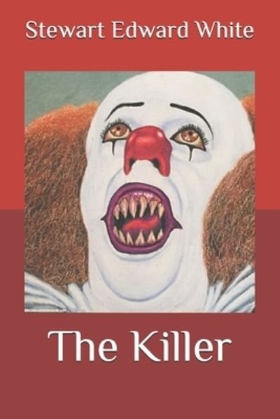 Cover for Stewart Edward White · The Killer (Pocketbok) (2020)