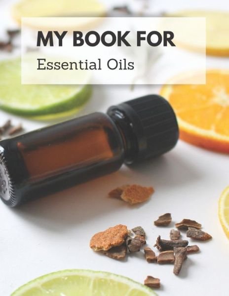 Cover for Organize Your Life Books &amp; Planners · My Book For Essential Oils (Pocketbok) (2020)