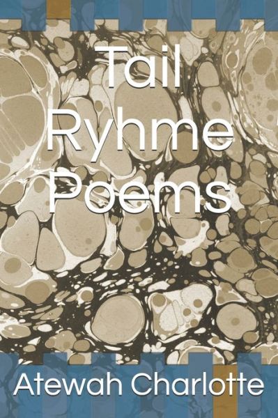 Cover for Atewah Charlotte · Tail Ryhme Poems (Paperback Book) (2020)