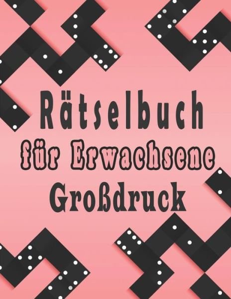 Cover for Bk Rätselbuch · Ratselbuch fur Erwachsene Grossdruck (Paperback Bog) (2020)
