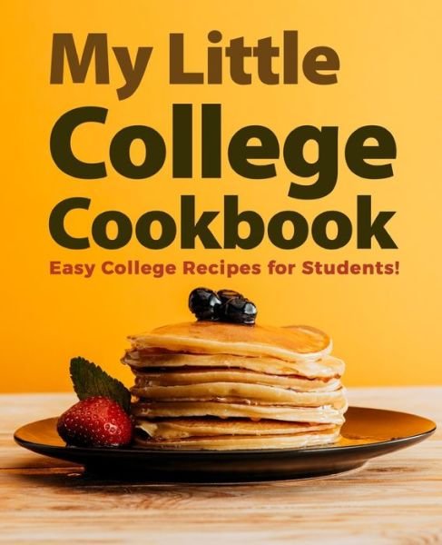 My Little College Cookbook - Booksumo Press - Livres - Independently Published - 9798649613835 - 2 juin 2020