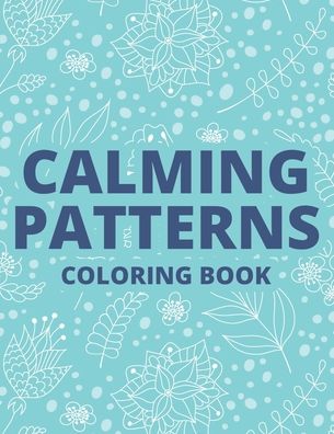 Cover for The Digital Barn · Calming Patterns Coloring Book (Paperback Book) (2020)