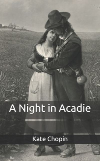 Cover for Kate Chopin · A Night in Acadie (Pocketbok) (2021)