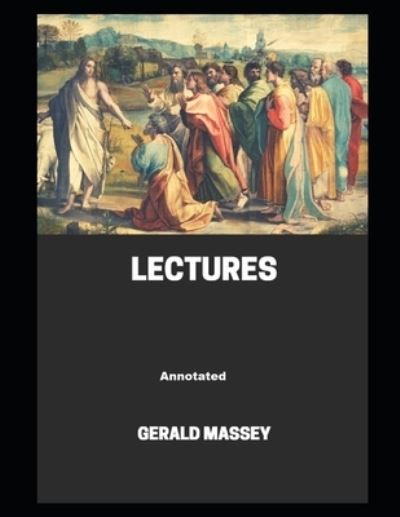 Cover for Gerald Massey · Gerald Massey's Lectures Annotated (Paperback Book) (2021)