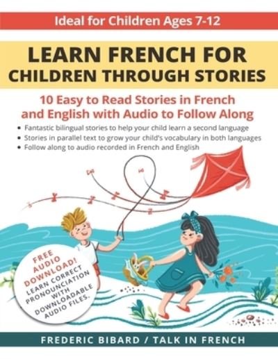 Cover for Talk in French · Learn French for Children through Stories: 10 easy to read stories in French and English with audio to follow along - French for Kids Learning Stories (Paperback Book) (2021)
